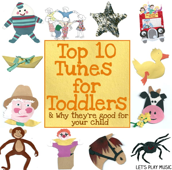 Top 10 Tunes for Toddlers - Best Nursery Rhymes for Toddlers (& why they are so good for your child!)