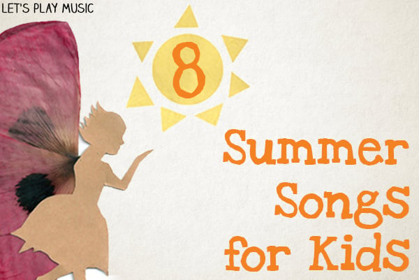 Download 8 Summer Songs for Kids - Let's Play Music