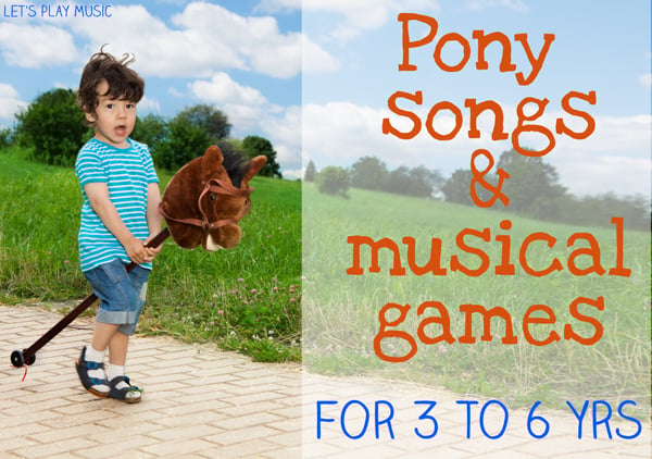 6 Pony Songs with Musical Activities - Let's Play Music